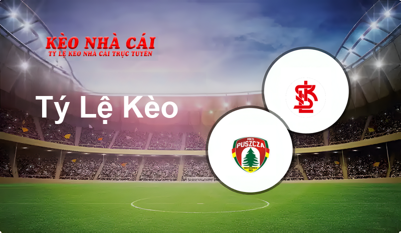 Puszcza Niepołomice vs ŁKS Łódź prediction, odds, lineups, h2h results and betting tips, statistics, odds and prediction - Kèo Nhà Cái