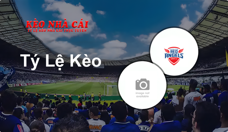 Changnyeong vs Incheon Red Angels prediction, odds, lineups, h2h results and betting tips, statistics, odds and prediction - Kèo Nhà Cái