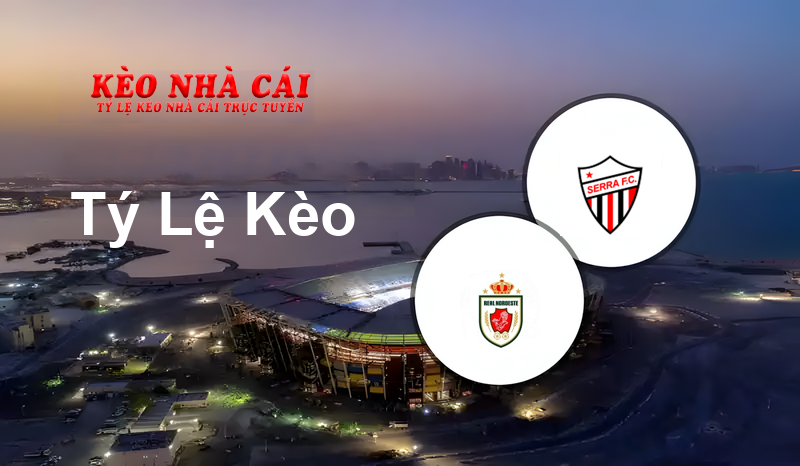 Real Noroeste vs Serra Talhada prediction, odds, lineups, h2h results and betting tips, statistics, odds and prediction - Kèo Nhà Cái