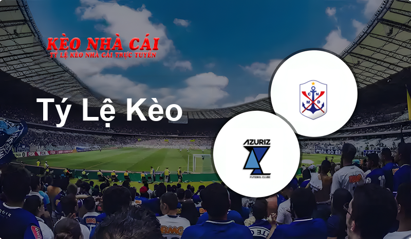 Azuriz vs Marcílio Dias prediction, odds, lineups, h2h results and betting tips, statistics, odds and prediction - Kèo Nhà Cái