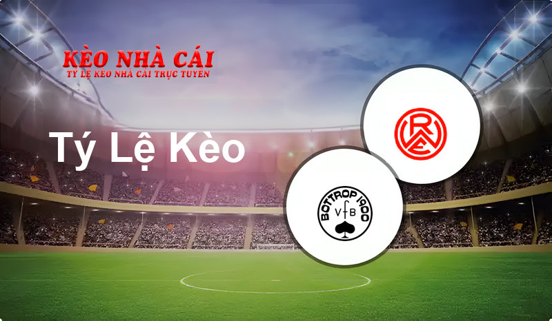 VfB Bottrop 1900 vs Rot-Weiß Essen prediction, odds, lineups, h2h results and betting tips, statistics, odds and prediction - Kèo Nhà Cái