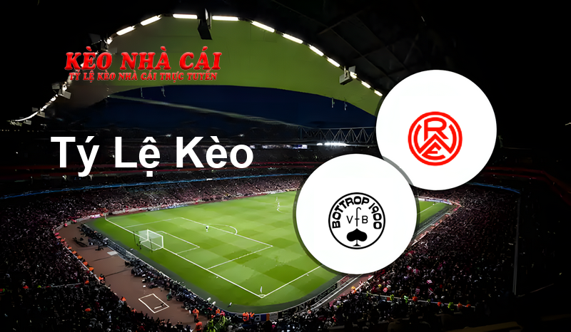 VfB Bottrop 1900 vs Rot-Weiß Essen prediction, odds, lineups, h2h results and betting tips, statistics, odds and prediction - Kèo Nhà Cái