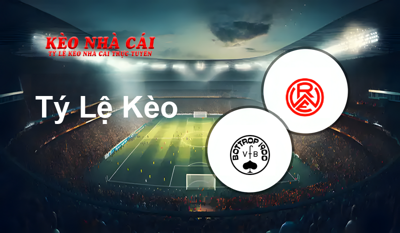 VfB Bottrop 1900 vs Rot-Weiß Essen prediction, odds, lineups, h2h results and betting tips, statistics, odds and prediction - Kèo Nhà Cái