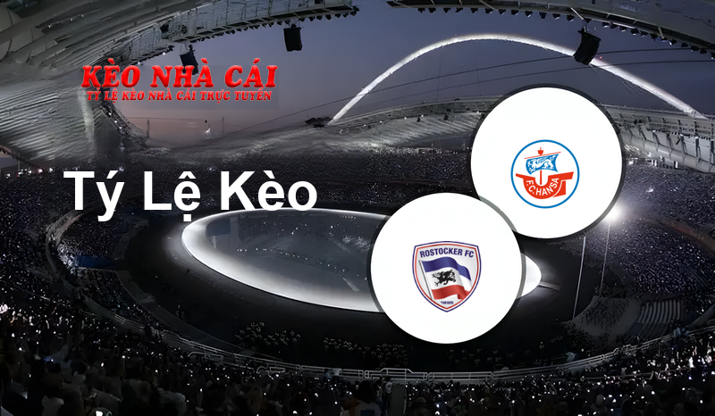 Rostocker FC vs Hansa Rostock prediction, odds, lineups, h2h results and betting tips, statistics, odds and prediction - Kèo Nhà Cái