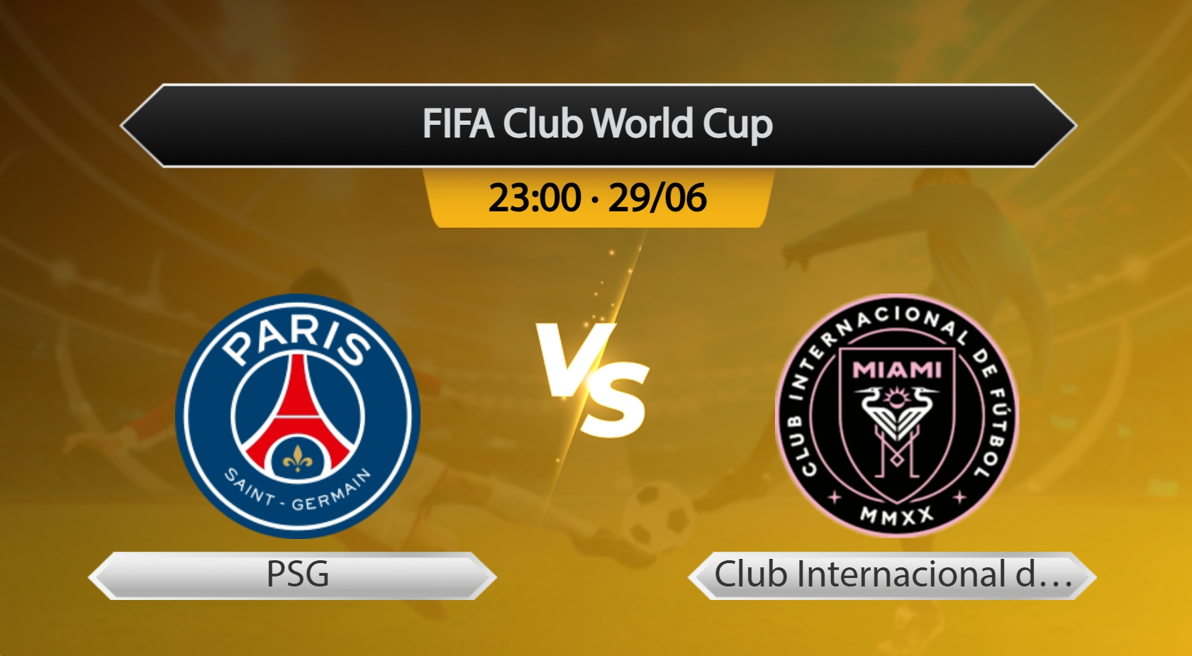 FIFA Club World Cup PSG VS Club Internacional de Futbol Miami