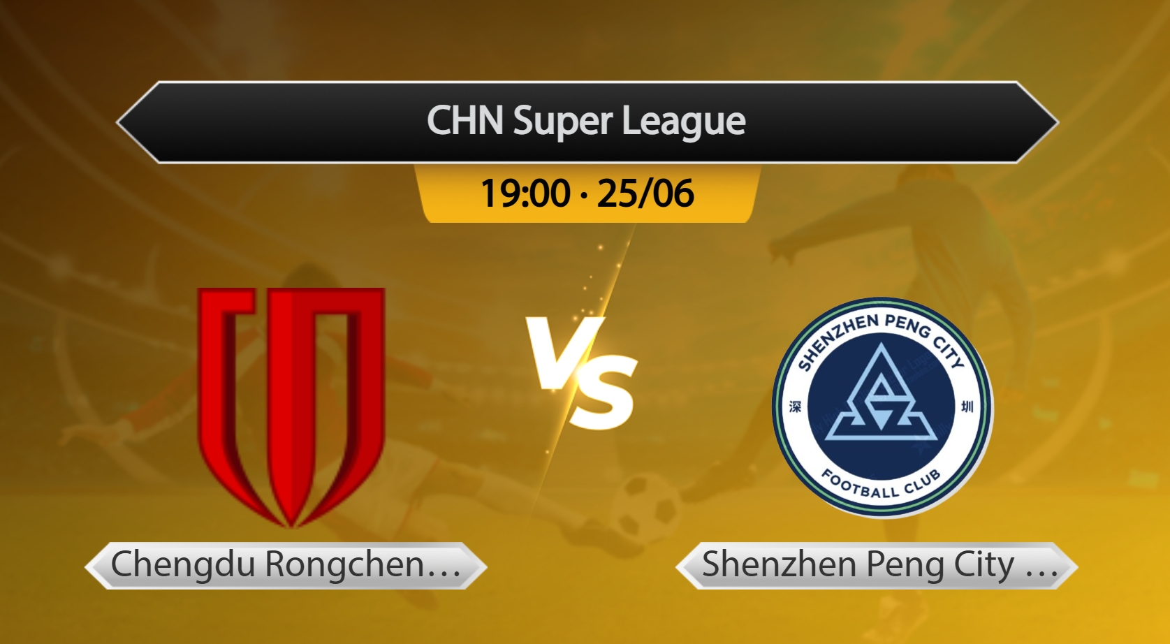 CHN Super League Chengdu Rongcheng FC VS Shenzhen Peng City FC - Kèo Nhà Cái
