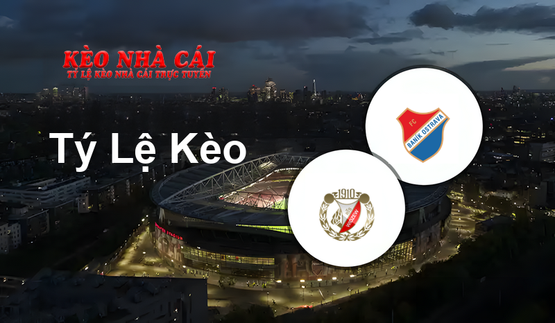 Widzew Łódź vs Baník Ostrava prediction, odds, lineups, h2h results and betting tips, statistics, odds and prediction - Kèo Nhà Cái