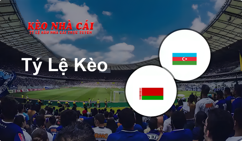 Belarus W vs Azerbaijan W prediction, odds, lineups, h2h results and betting tips, statistics, odds and prediction - Kèo Nhà Cái