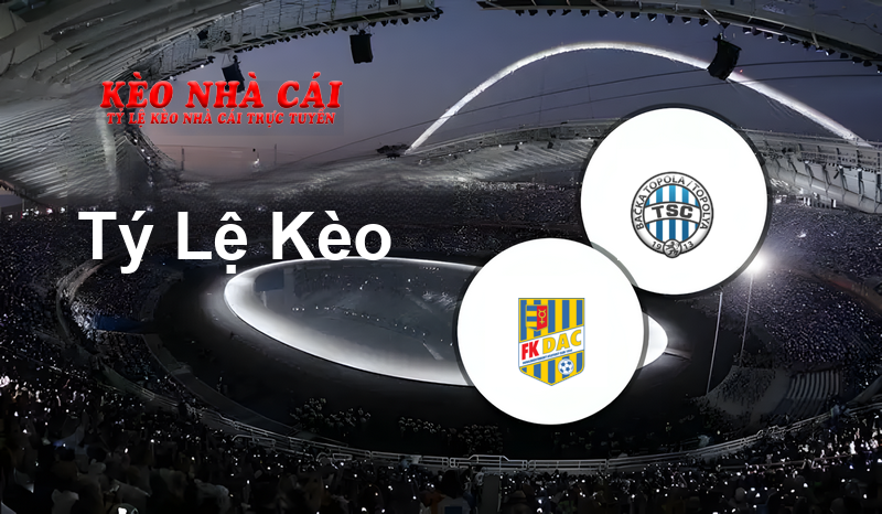 Dunajska Streda vs TSC Backa Topola prediction, odds, lineups, h2h results and betting tips, statistics, odds and prediction - Kèo Nhà Cái