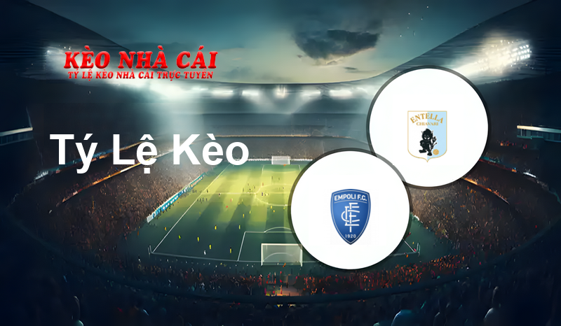 Empoli vs Virtus Entella prediction, odds, lineups, h2h results and betting tips, statistics, odds and prediction - Kèo Nhà Cái