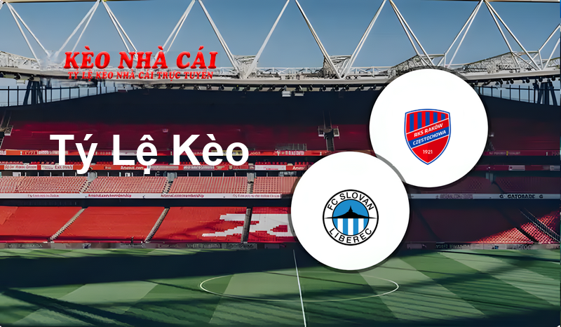 Slovan Liberec vs Raków Częstochowa prediction, odds, lineups, h2h results and betting tips, statistics, odds and prediction - Kèo Nhà Cái