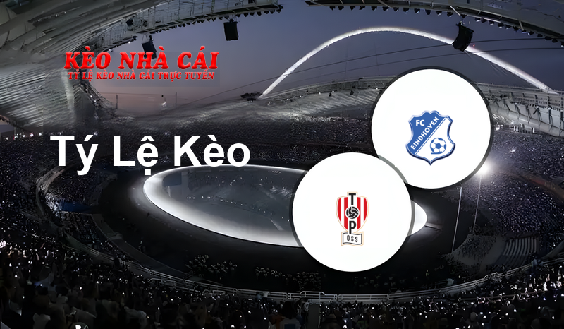 FC OSS vs FC Eindhoven prediction, odds, lineups, h2h results and betting tips, statistics, odds and prediction - Kèo Nhà Cái