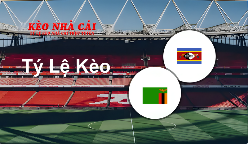 Zambia U20 vs Eswatini U20 prediction, odds, lineups, h2h results and betting tips, statistics, odds and prediction - Kèo Nhà Cái