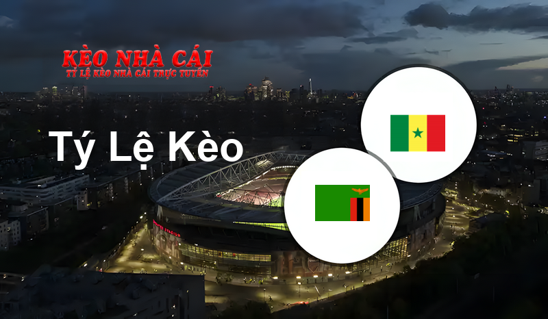 Zambia W vs Senegal W prediction, odds, lineups, h2h results and betting tips, statistics, odds and prediction - Kèo Nhà Cái