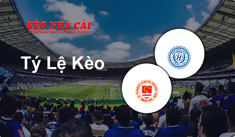 St Patrick’s Athl. vs Hegelmann Litauen prediction, odds, lineups, h2h results and betting tips, statistics, odds and prediction - Kèo Nhà Cái