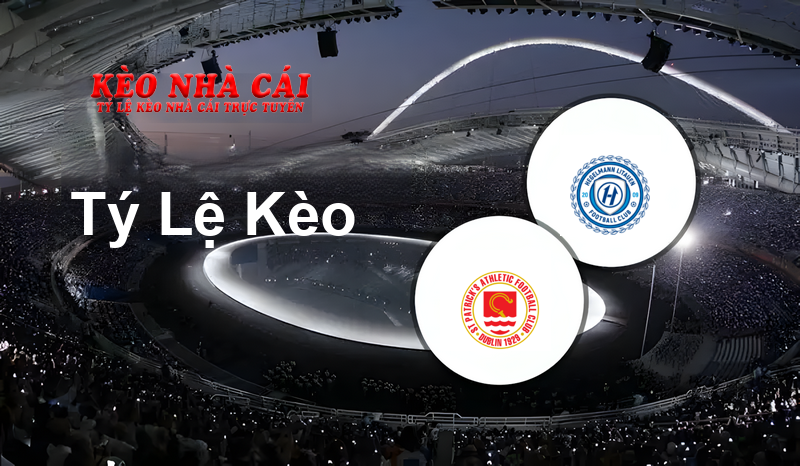 St Patrick’s Athl. vs Hegelmann Litauen prediction, odds, lineups, h2h results and betting tips, statistics, odds and prediction - Kèo Nhà Cái