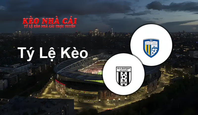 Vardar Negotino vs Osogovo prediction, odds, lineups, h2h results and betting tips, statistics, odds and prediction - Kèo Nhà Cái