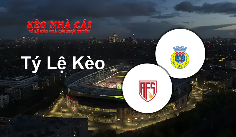 AVS vs Arouca prediction, odds, lineups, h2h results and betting tips, statistics, odds and prediction - Kèo Nhà Cái