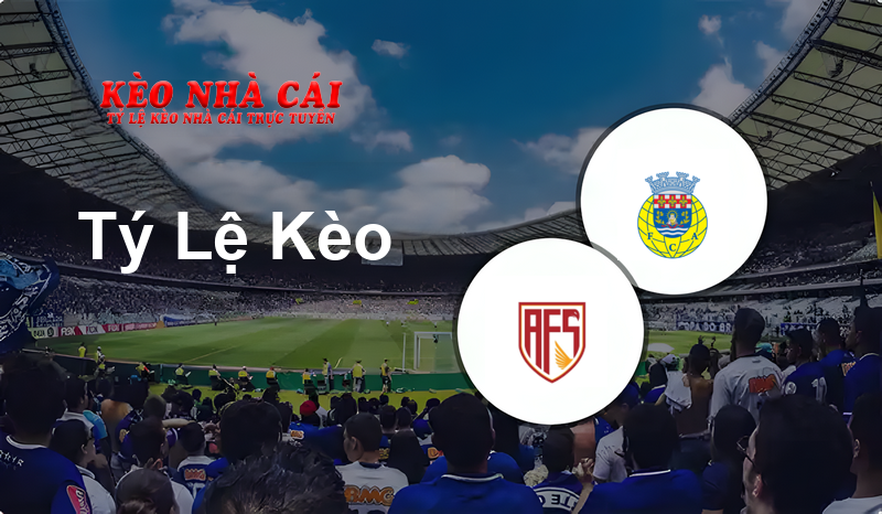 AVS vs Arouca prediction, odds, lineups, h2h results and betting tips, statistics, odds and prediction - Kèo Nhà Cái