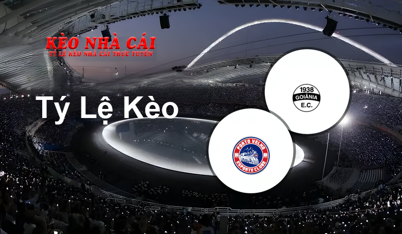Porto Velho vs Goiânia prediction, odds, lineups, h2h results and betting tips, statistics, odds and prediction - Kèo Nhà Cái