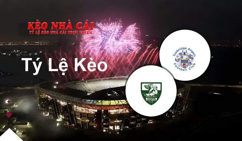 Leatherhead vs Tonbridge Angels prediction, odds, lineups, h2h results and betting tips, statistics, odds and prediction - Kèo Nhà Cái