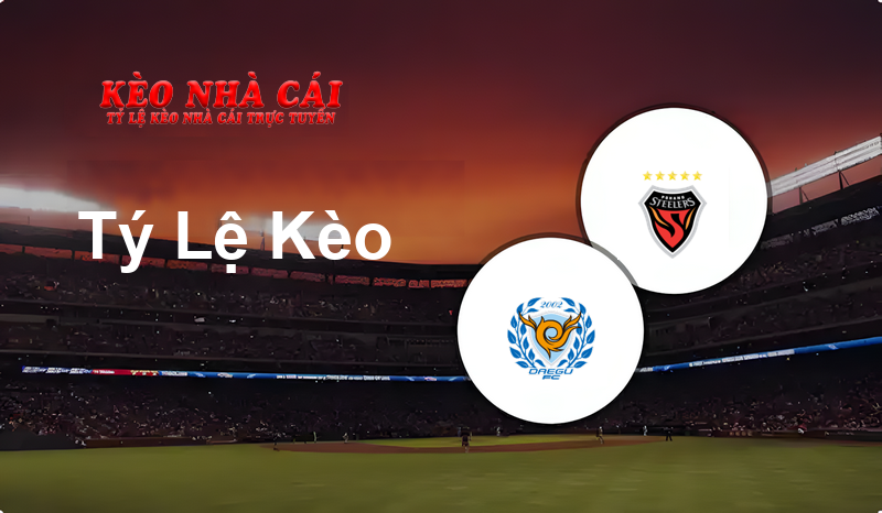 Daegu FC vs Pohang Steelers prediction, odds, lineups, h2h results and betting tips, statistics, odds and prediction - Kèo Nhà Cái