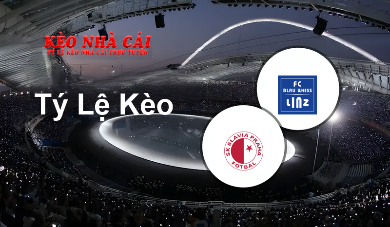 Slavia Praha vs FC BW Linz prediction, odds, lineups, h2h results and betting tips, statistics, odds and prediction - Kèo Nhà Cái
