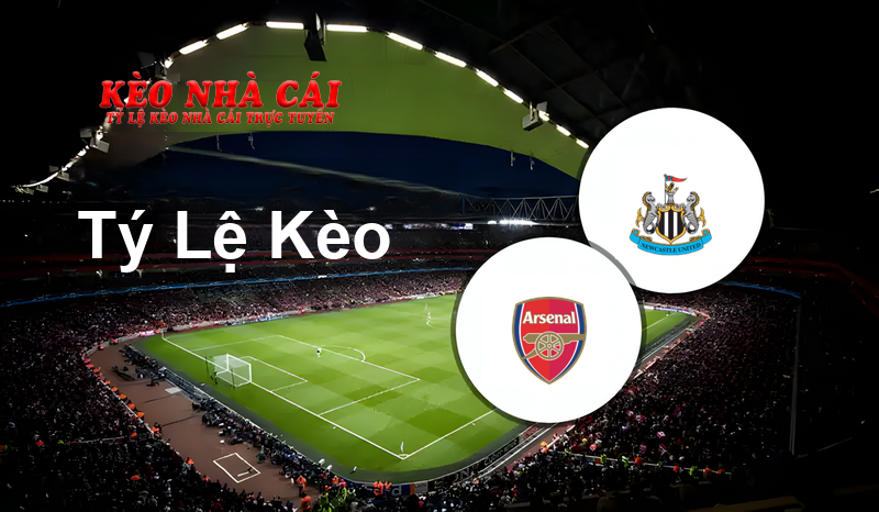 Arsenal vs Newcastle prediction, odds, lineups, h2h results and betting tips, statistics, odds and prediction - Kèo Nhà Cái