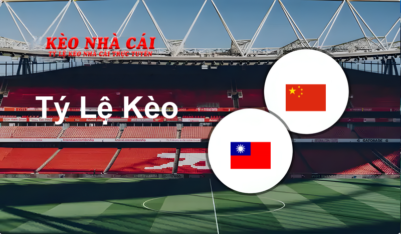 Chinese Taipei W vs China W prediction, odds, lineups, h2h results and betting tips, statistics, odds and prediction - Kèo Nhà Cái