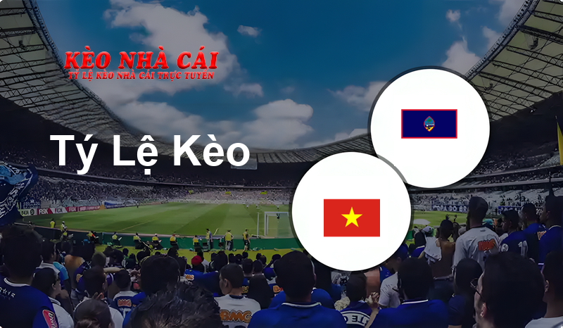 Vietnam W vs Guam W prediction, odds, lineups, h2h results and betting tips, statistics, odds and prediction - Kèo Nhà Cái