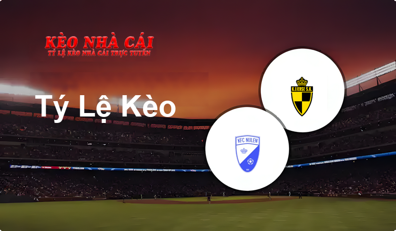 Nijlen vs Lierse Kempenzonen prediction, odds, lineups, h2h results and betting tips, statistics, odds and prediction - Kèo Nhà Cái