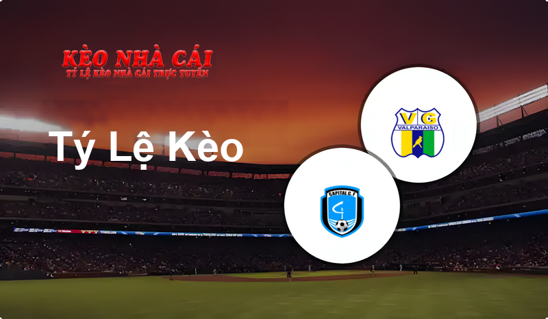 Capital TO U20 vs Grêmio Valparaíso U20 prediction, odds, lineups, h2h results and betting tips, statistics, odds and prediction - Kèo Nhà Cái