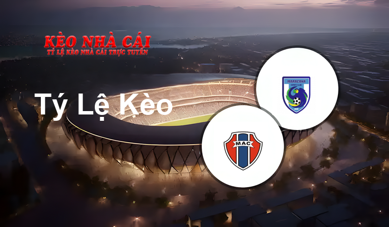 Maranhão vs Maracanã prediction, odds, lineups, h2h results and betting tips, statistics, odds and prediction - Kèo Nhà Cái