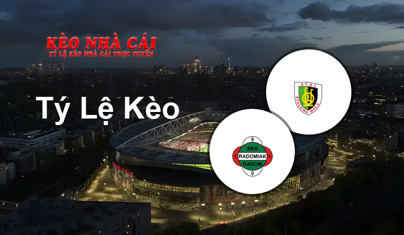 Radomiak Radom vs Stal Stalowa Wola prediction, odds, lineups, h2h results and betting tips, statistics, odds and prediction - Kèo Nhà Cái