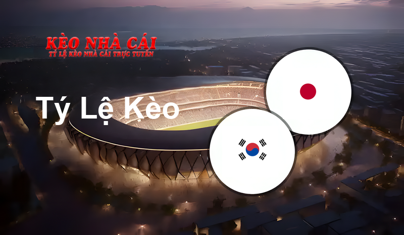 South Korea vs Japan prediction, odds, lineups, h2h results and betting tips, statistics, odds and prediction - Kèo Nhà Cái