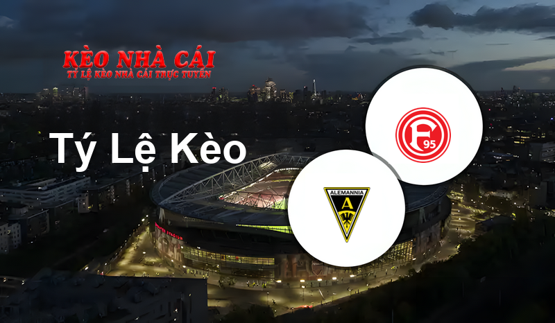 Alemannia Aachen vs Fortuna Düsseldorf prediction, odds, lineups, h2h results and betting tips, statistics, odds and prediction - Kèo Nhà Cái
