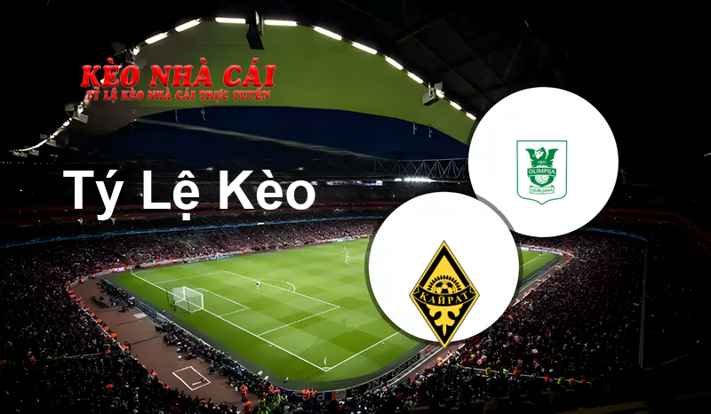 Kairat Almaty vs Olimpija Ljubljana prediction, odds, lineups, h2h results and betting tips, statistics, odds and prediction - Kèo Nhà Cái