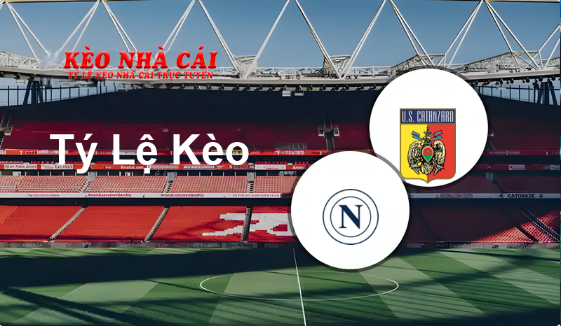 Napoli vs Catanzaro prediction, odds, lineups, h2h results and betting tips, statistics, odds and prediction - Kèo Nhà Cái