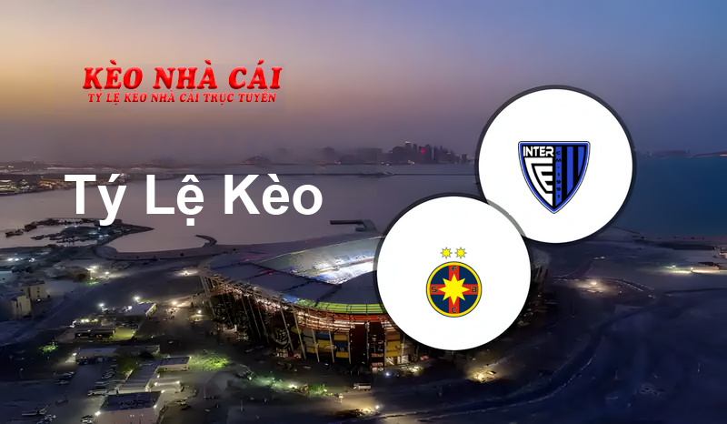 FCSB vs Inter Club d’Escaldes prediction, odds, lineups, h2h results and betting tips, statistics, odds and prediction - Kèo Nhà Cái