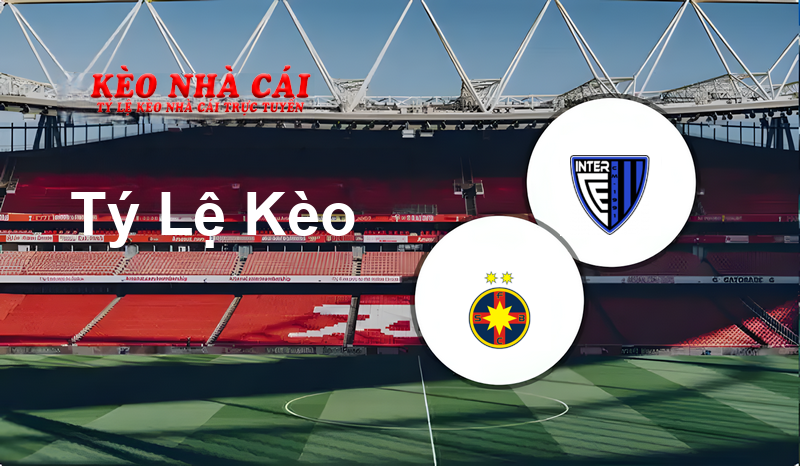 FCSB vs Inter Club d’Escaldes prediction, odds, lineups, h2h results and betting tips, statistics, odds and prediction - Kèo Nhà Cái