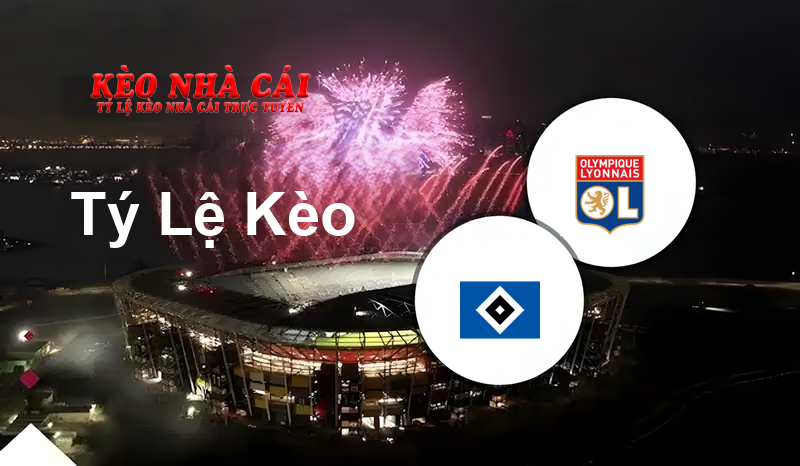 Hamburger SV vs Lyon prediction, odds, lineups, h2h results and betting tips, statistics, odds and prediction - Kèo Nhà Cái