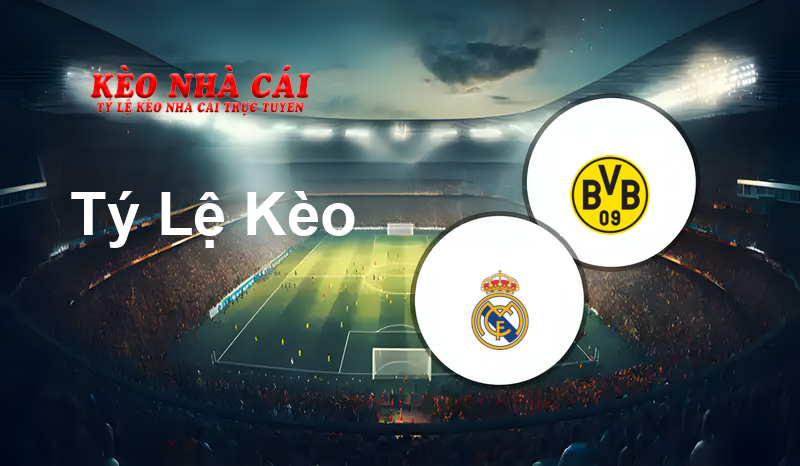 Real Madrid vs Borussia Dortmund prediction, odds, lineups, h2h results and betting tips, statistics, odds and prediction - Kèo Nhà Cái