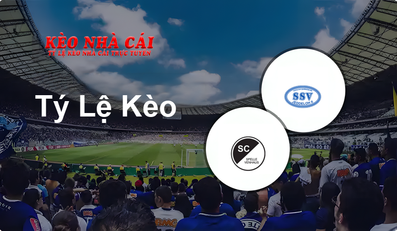 Spelle-Venhaus vs SSV Jeddeloh prediction, odds, lineups, h2h results and betting tips, statistics, odds and prediction - Kèo Nhà Cái