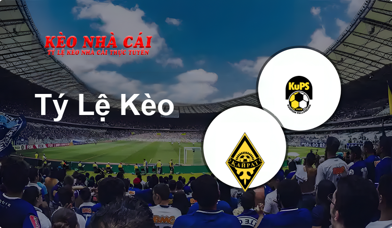 Kairat Almaty vs KuPS prediction, odds, lineups, h2h results and betting tips, statistics, odds and prediction - Kèo Nhà Cái
