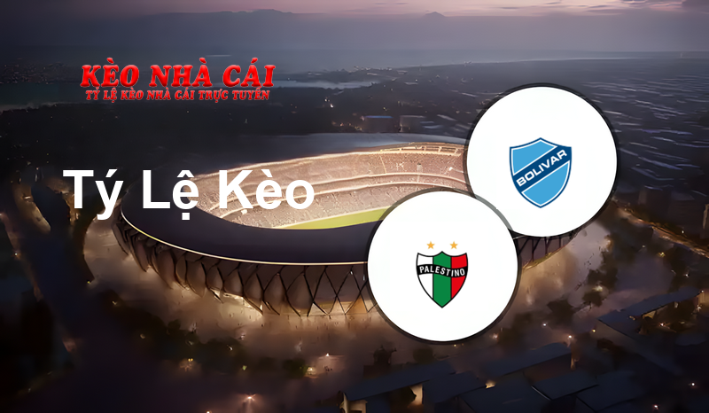 Palestino vs Bolívar prediction, odds, lineups, h2h results and betting tips, statistics, odds and prediction - Kèo Nhà Cái