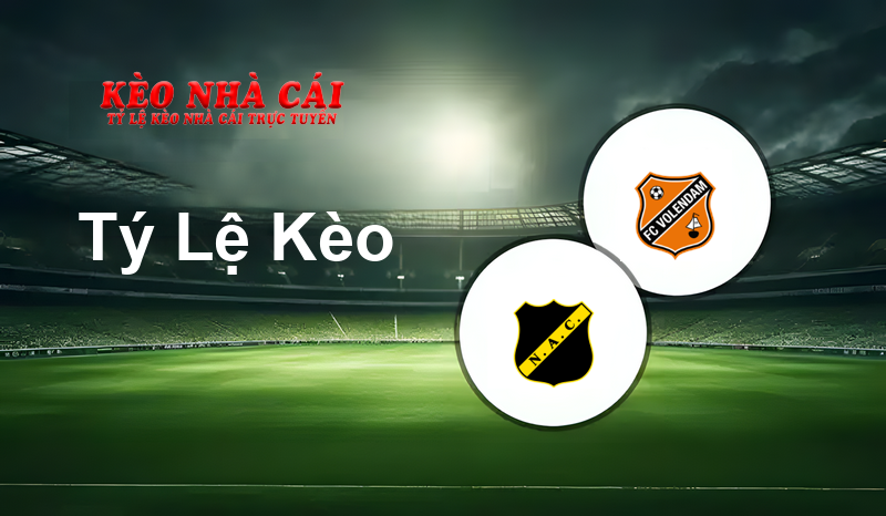 NAC Breda vs FC Volendam prediction, odds, lineups, h2h results and betting tips, statistics, odds and prediction - Kèo Nhà Cái