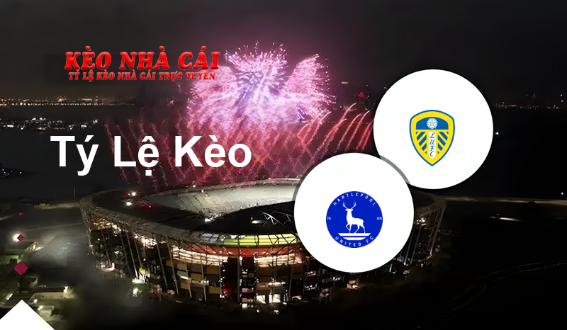 Hartlepool vs Leeds United U21 prediction, odds, lineups, h2h results and betting tips, statistics, odds and prediction - Kèo Nhà Cái