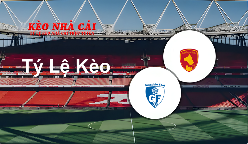 Grenoble vs Rodez prediction, odds, lineups, h2h results and betting tips, statistics, odds and prediction - Kèo Nhà Cái