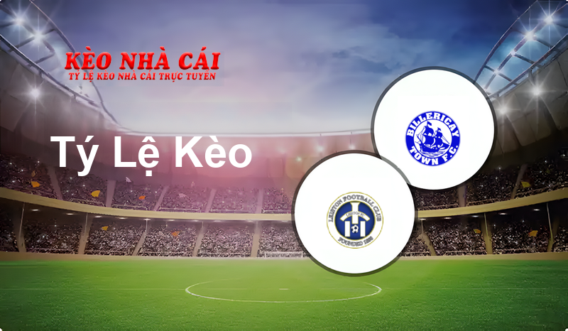 Leiston vs Billericay Town prediction, odds, lineups, h2h results and betting tips, statistics, odds and prediction - Kèo Nhà Cái