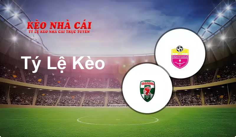 Obolon’-Brovar vs SK Poltava prediction, odds, lineups, h2h results and betting tips, statistics, odds and prediction - Kèo Nhà Cái